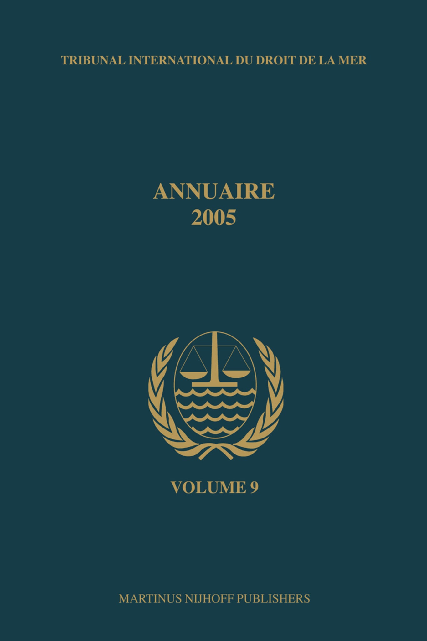 Annuaire Tribunal international du droit de la mer, Volume 9 (2005)